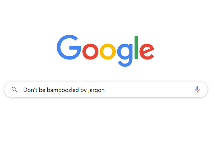 'Don't be bamboozled by jargon'